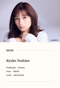MUSE Kyoko Yoshine Profession Actress From TOKYO D.O.B 1997/02/28