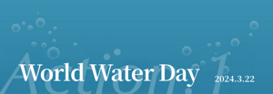 World Water Day 2024.3.22