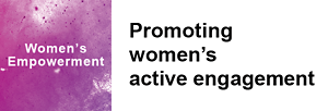 Women’s Empowerment Promoting women’s active engagement