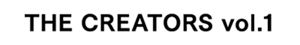 THE CREATORS vol.1