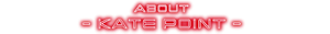 ABOUT –KATE POINT-