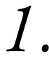1.