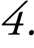 4.