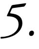 5.