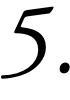 5.