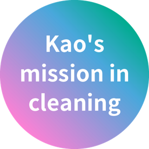 Kao's mission in cleaning