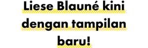 Liese Blauné kini dengan tampilan baru!