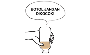 BOTOL JANGAN DIKOCOK!