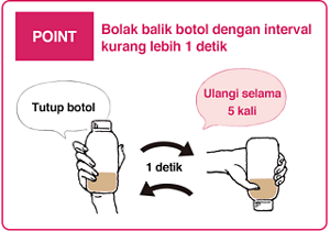 POINT. Bolak balik botol dengan interval kurang lebin 1 detik. Tutup botol. Ulangi selama 5 kali.