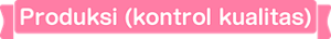 Produksi (kontrol kualitas)