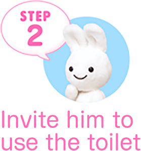 STEP2 Invite him to use the toilet