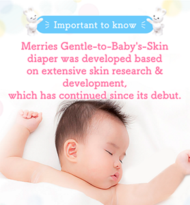 Important to know Merries Gentle-to-Baby's-Skin diaper was developed based on extensive skin research & development, which has continued since its debut.