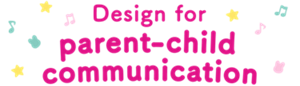 Design for parent-child communication