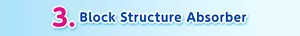 3. Block Structure Absorber