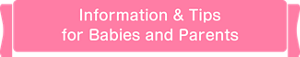 Information & Tips for Babies and Parents