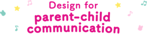 Design for parent-child communication
