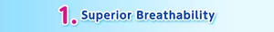 1. Superior Breathability