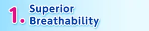 1. Superior Breathability