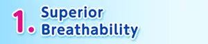 1. Superior Breathability