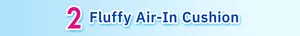 2 Fluffy Air-In Cushion