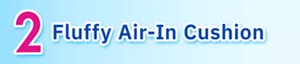 2 Fluffy Air-In Cushion
