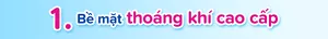 1 Bề mặt thoáng khí cao cấp