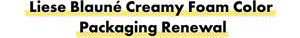 Liese Blauné Creamy Foam Color Packaging Renewal