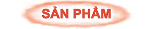 SẢN PHẨM