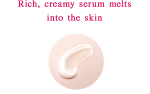 Rich, creamy serum melts into the skin