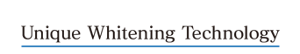Unique Whitening Technology