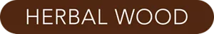 HERBAL WOOD