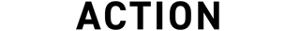 ACTION