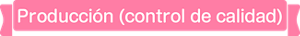 Producción (control de calidad)