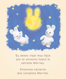 Su deseo viajó muy lejos por el universo hasta la estrella Merries.  Entonces nacieron dos conejitos Merries.