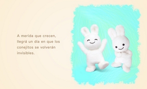 A merida que crecen, llegrá un día en que los conejitos se volverán invisibles.