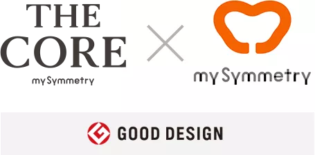 THE CORE my Symmetry × my Symmetry GOOD DESIGN
