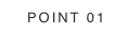 POINT 01