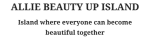 ALLIE Beauty up Island.Island where everyone can become beautiful together