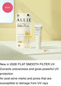 New in 2026! FLAT SMOOTH FILTER UV Corrects unevenness and gives powerful UV protection for post-acne marks and pores that are susceptible to damage from UV rays