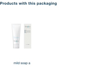 Products with this packaging. mild soap a