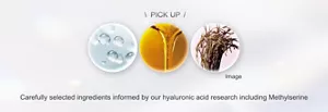 PICKUP Carefully selected ingredients informed by our hyaluronic acid research including Methylserine