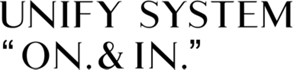 UNIFY SYSTEM "ON. ＆ IN."
