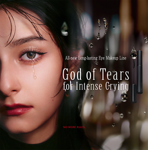 All-new Long-lasting Eye Makeup Line God of Tears for Intense Crying NO MORE RULES.
