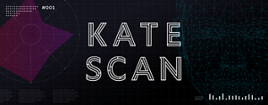 KATE SCAN