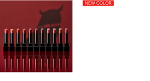 NEW COLOR つけたての色がそのまま持続。 落ちにくい口紅 “リップモンスター”  リップモンスター 全22色（うち数量限定2色、WEB限定9色）  ●高発色 ●落ちにくい ●保湿