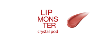 LIP MONSTER crystal pod
