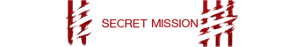 SECRET MISSION
