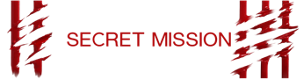SECRET MISSION