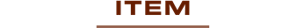 ITEM