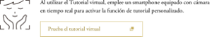 Al utilizar el Tutorial virtual, emplee un smartphone equipado con cámara en tiempo real para activar la función de tutorial personalizado.